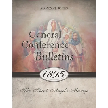 General Conference Bulletins 1895: The Third Angel's Message