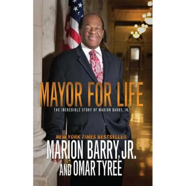 Mayor for Life: The Incredible Story of Marion Barry, Jr.