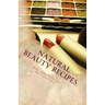 Natural Beauty Recipes: Make Makeup In Your Kitchen