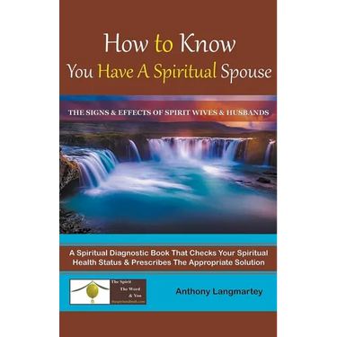How to Know You Have A Spiritual Spouse: The Signs and Effects of Spirit Wives and Husbands