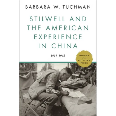 Stilwell and the American Experience in China: 1911-1945