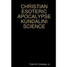 Christian Esoteric Apocalypse Kundalini Science