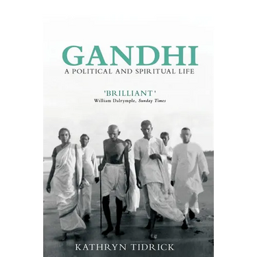 Gandhi: A Political and Spiritual Life