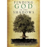 Finding God in the Shadows
