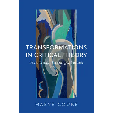 Transformations in Critical Theory: Decentrings, Openings, Futures