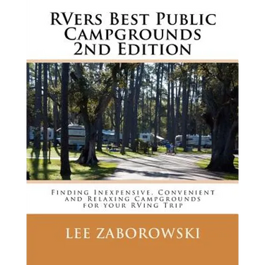 Rvers Best Public Campgrounds: Finding Inexpensive, Convenient and Relaxing Campgrounds for your RVing Trip