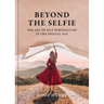 Beyond the Selfie: The Art of Self Portraiture in the Digital Age