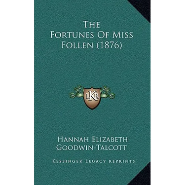 The Fortunes Of Miss Follen (1876)