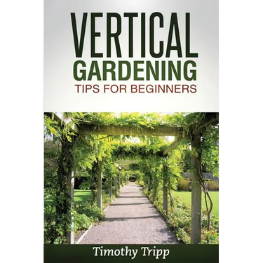 Vertical Gardening Tips For Beginners