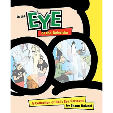 In the Eye of the Beholder: A Collection of Bol's Eye Cartoons