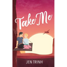Take Me