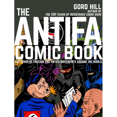 The Antifa Comic Book: 100 Years of Fascism and Antifa Movements