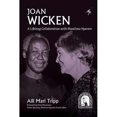 Joan Wicken: A Lifelong Collaboration with Mwalimu Nyerere