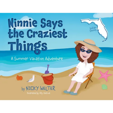 Ninnie Says the Craziest Things: A Summer Vacation Adventure