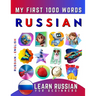 Learn Russian for Beginners, My First 1000 Words: Bilingual Russian - English Language Learning Book for Kids & Adults