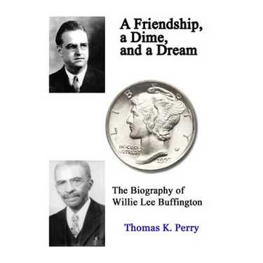 A Friendship, a Dime, and a Dream: The Biography of Willie Lee Buffington