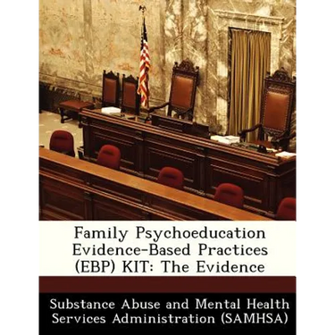Family Psychoeducation Evidence-Based Practices (Ebp) Kit: The Evidence