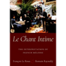 Le Chant Intime: The Interpretation of French Mélodie