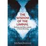 The Wisdom of the Liminal: Evolution and Other Animals in Human Becoming