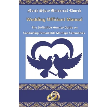 NSUC Minister's Wedding Officiant Manual: The Definitive How-to Guide on Conducting Remarkable Marriage Ceremonies