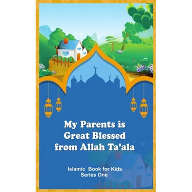My Parents is Great Blessed from Allah Ta'ala