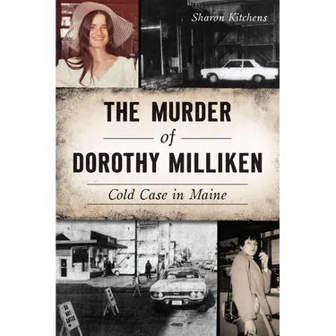 The Murder of Dorothy Milliken: Cold Case in Maine