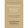 Mastering the Market Cycle: Getting the Odds on Your Side