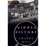 Hidden History of Chapel Hill