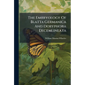 The Embryology Of Blatta Germanica And Doryphora Decemlineata