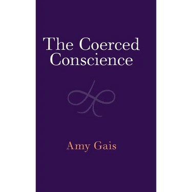 The Coerced Conscience