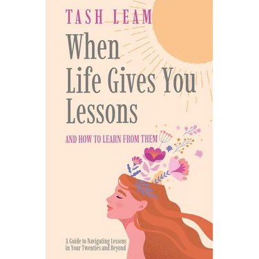When Life Gives You Lessons: And How To Learn From Them