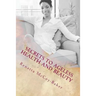 Secrets to Ageless Health and Beauty: How to stay 10 Steps Ahead of the Aging Process