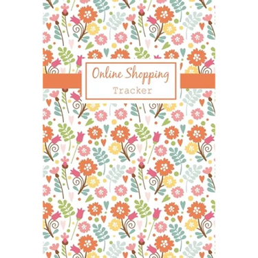 Online Shopping Tracker: Keep Tracking Organizer Notebook for online purchases or shopping orders made through an online website (Vol: 4)