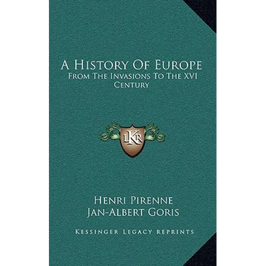 A History Of Europe: From The Invasions To The XVI Century