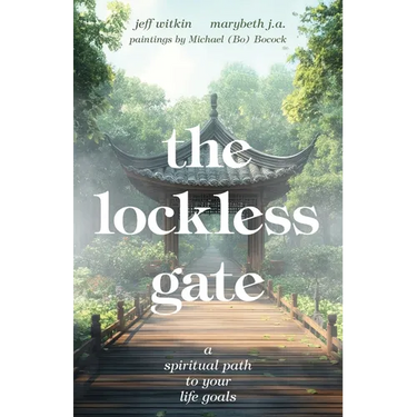The Lockless Gate: A Spiritual Path to Your Life Goals