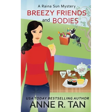 Breezy Friends and Bodies: A Raina Sun Mystery: A Chinese Cozy Mystery