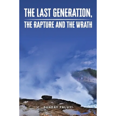 The Last Generation, the Rapture and the Wrath