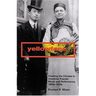 Yellowface: Creating the Chinese in American Popular Music and Performance, 1850s-1920s