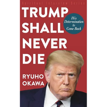 Trump Shall Never Die: His Determination to Come Back