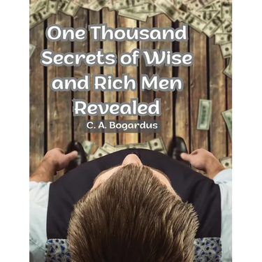 One Thousand Secrets of Wise and Rich Men Revealed