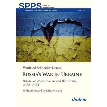 Russia's War in Ukraine: Debates on Peace, Fascism, and War Crimes, 2022-2023