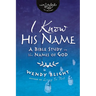 I Know His Name: A Bible Study on the Names of God