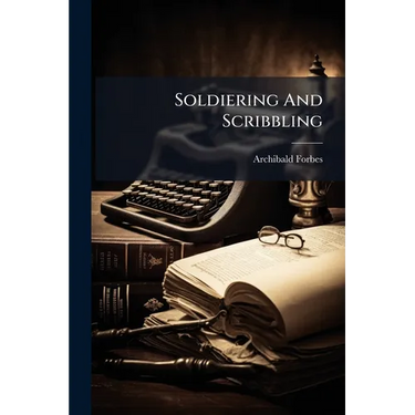 Soldiering And Scribbling