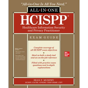 Hcispp Healthcare Information Security and Privacy Practitioner All-In-One Exam Guide