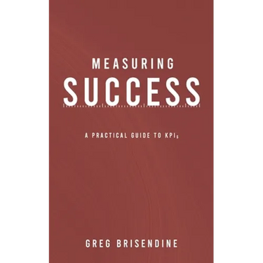 Measuring Success: A Practical Guide to KPIs