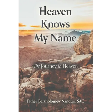 Heaven Knows My Name: The Journey to Heaven