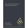 Successful Global Collaborations in Higher Education Institutions