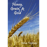 Honey, Grain, and Gold