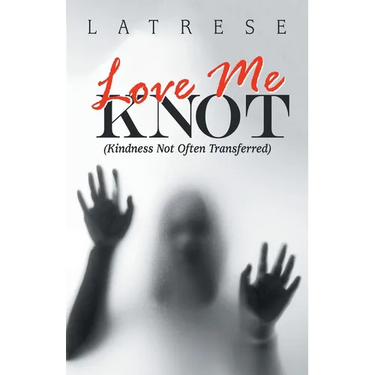 Love Me Knot: (Kindness Not Often Transferred)