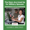 The Stars Are Lined Up for Military Spouses 3rd Ed: Federal Job Search Guide for Military Spouses